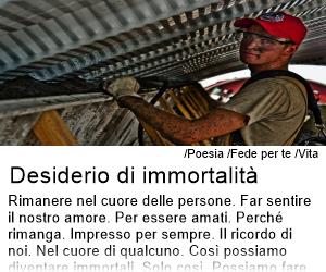 Fede per te - Desiderio di  immortalità